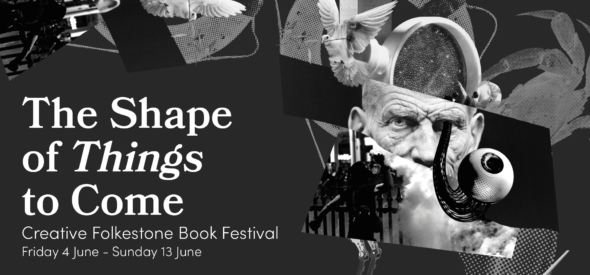 Folkestone Book Festival 2021: The Shape of Things to Come